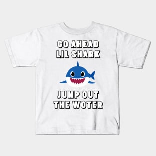 Go Ahead Lil Shark Kids T-Shirt